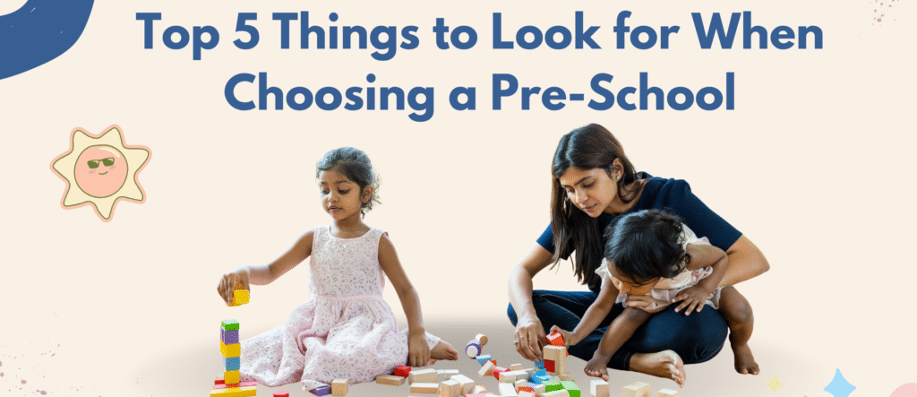 Top 5 Things to Look for When Choosing a Pre-School